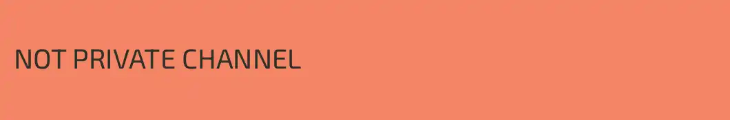 NOT PRIVATE CHANNEL